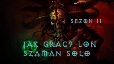 Diablo 3 ROS  Solo Szaman LON  Sezon 11  Jak grać