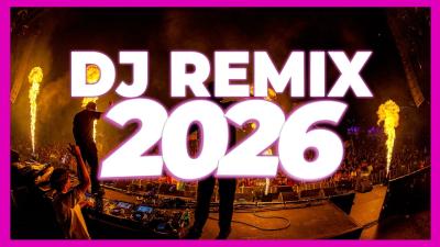 DJ REMIX SONG 2026  Remixes  Mashups of Popular Songs 2026  DJ Remix Music Disco DJ Club Mix 2025