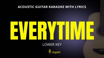 Everytime  Britney Spears Acoustic Karaoke Lower Key