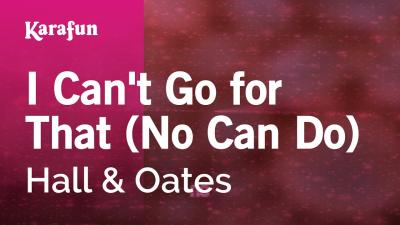 I Cant Go for That No Can Do  Hall  Oates  Karaoke Version  KaraFun