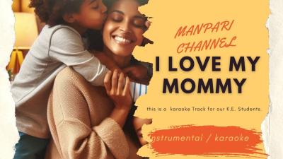 I Love My Mommy Song Karaoke  For K.E. UKG Students  Manpari Channel