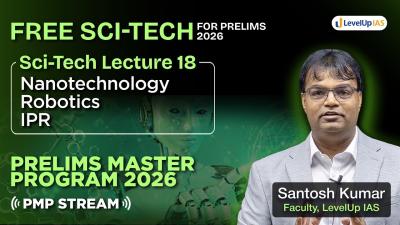 Lecture18 FREE Science  Tech for UPSC Prelims 2026 Nanotechnology Robotics IPR  PMP