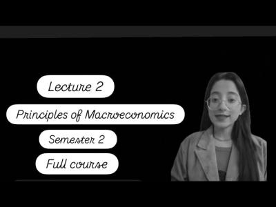Lecture 2  Principles of Macroeconomics Semester 2 DU Full Course  Chapter 1  Pratishtha maam