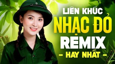 Liên Khúc Nhạc Đỏ Remix 2026 Nhạc Đỏ Cách Mạng Tiền Chiến Remix Bass Căng Nhạc Đỏ Remix Sôi Động