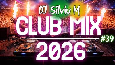Music Mix 2026 39 Party Club Dance 2026  Best Remixes Of Popular Songs 2025 MEGAMIX DJ Silviu M