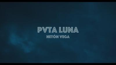 Neton Vega  Pvta Luna Video Oficial