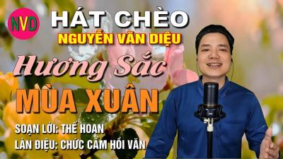 Nguyễn Văn Diệu hát chèo HƯƠNG SẮC MÙA XUÂN  SL Thế Hoan  Điệu Chức Cẩm Hồi Văn