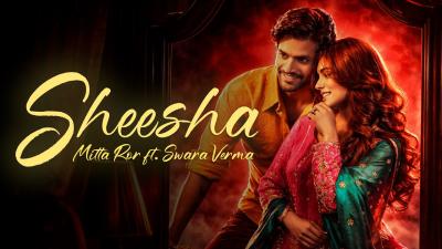 Sheesha Official Music Video  Mitta Ror ft. Swara Verma  Sorab Bedi  Niharika Tiwari