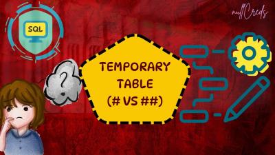Temporary Tables in SQL Server  vs   Explained with Examples  nullCreds
