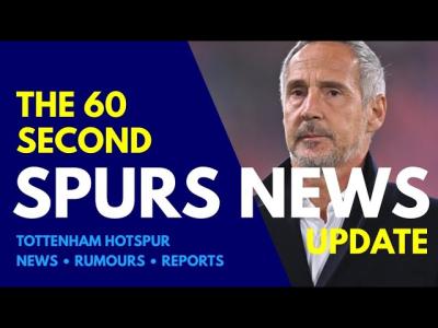 THE 60 SECOND SPURS NEWS UPDATE Tudor Adi Hütter  Roberto De Zerbi Being Lined Up Sebastian Kehl