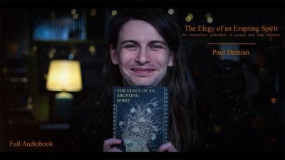 The Elegy of an Erupting Spirit by Paul Damian  Full Poetry Audiobook