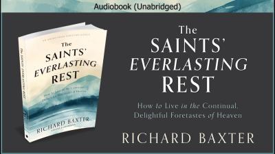 The Saints Everlasting Rest  Richard Baxter  Christian Audiobook Video