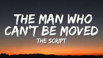 The Script  The Man Who Cant Be Moved Lyrics