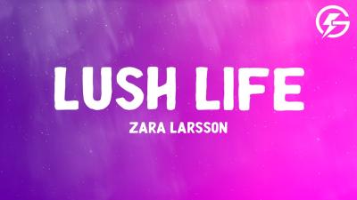 Zara Larsson  Lush Life Lyrics