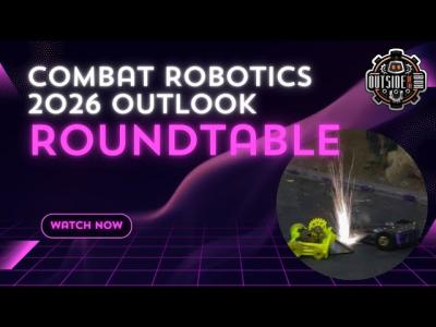 2026 Combat Robotics Outlook Roundtable on Outside of the Box