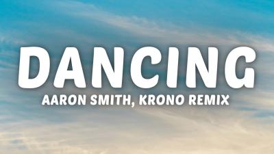 Aaron Smith  Dancin KRONO Remix Lyrics