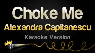 Alexandra Căpitănescu  Choke Me Karaoke Version