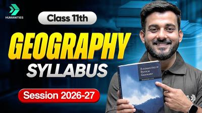 Class 11 Geography Syllabus Overview  CBSE Class 11th Official Syllabus  CBSE Exam 202627