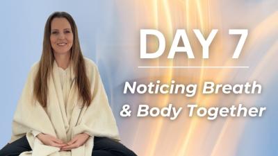 Day 7  Noticing Breath  Body Together 30Day Meditation Challenge