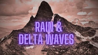 Delta Waves  Rain Sounds Ambient Mountain Soundscape for Deep Sleep  Relaxation 