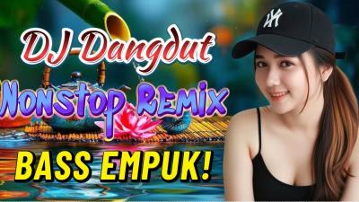 DJ NONSTOP BASS EMPUK FULL HOUSE MIX DJ Dangdut Terbaik BIKIN SEMANGAT KERJA