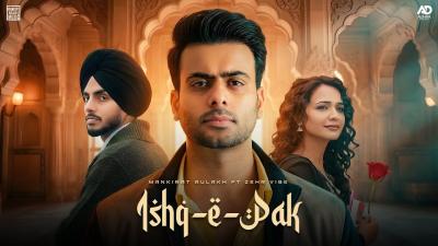 Ishq e Pak Official MV Mankirt Aulakh  Zehr Vibe  New Punjabi Song 2026