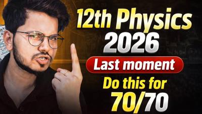 Its Urgent12th Physics  Final Strategy For 12th Physics Boards 2026