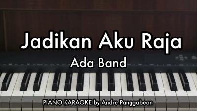 Jadikan Aku Raja  Ada Band  Piano Karaoke by Andre Panggabean