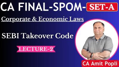 Lecture2 SEBI Takeover Code Part2CA Final Corporate  Economic Laws SPOMSetACA Amit Popli