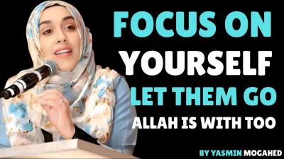 Let Them Go Focus on Yourself  Trust Allah  Powerful Islamic Reminder