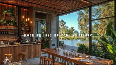 Morning Jazz in Lakeside Retreat Ambience  Tranquil Moments with Refreshing Jazz Music for Up Mood