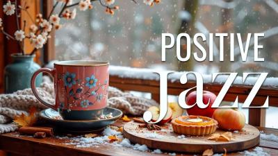 Positive Jazz Cafe  Delicate Winter Morning Jazz  Smooth Bossa Nova Music for Relax Study Work
