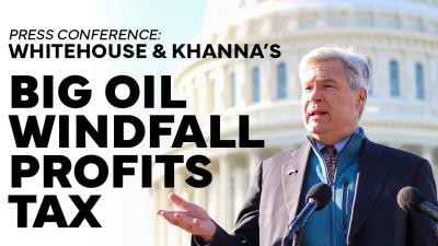 Press Conference Whitehouse and Khannas Big Oil Windfall Profits Clawback Bill