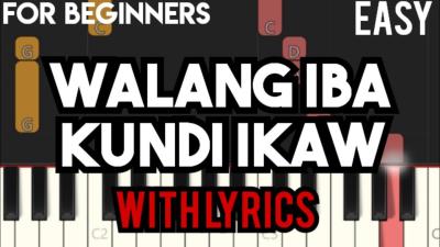 WALANG IBA KUNDI IKAW  LYRICS   CINDERELLA  SLOW  EASY PIANO