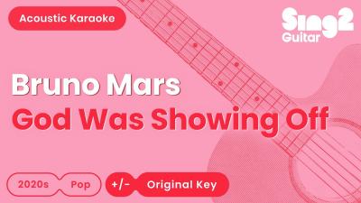 Bruno Mars  God Was Showing Off Acoustic Karaoke