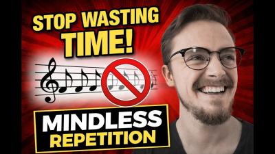 Get more out of your repetitions in the practice room