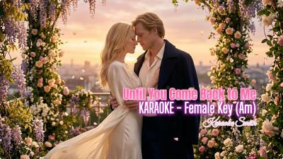  KARAOKE  Until You Come Back to Me  Emotional Bolero Love Ballad Lyrics  Karaoke Smith
