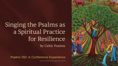 Singing the Psalms as a Spiritual Practice for Resilience