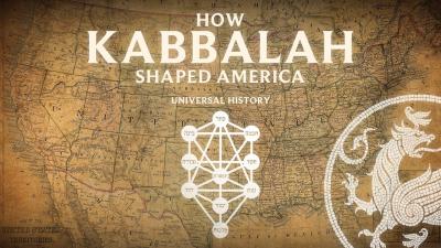 Universal History How Kabbalah Shaped America the Land of the End