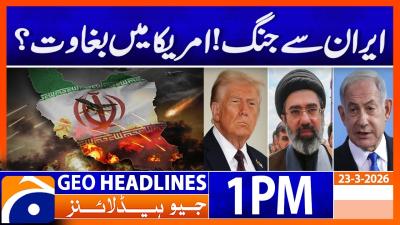 War with Iran Signs of Unrest in the United States  Headlines Geo News 1 PM 23 March 2026
