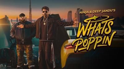 Whats POPPIN Official MV Ninja  Deep Jandu  Gora  Sunny Randhawa